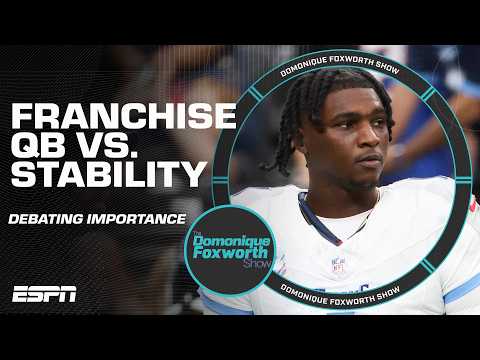 What's more important: Franchise QB or stable organization? | The Domonique Foxworth Show