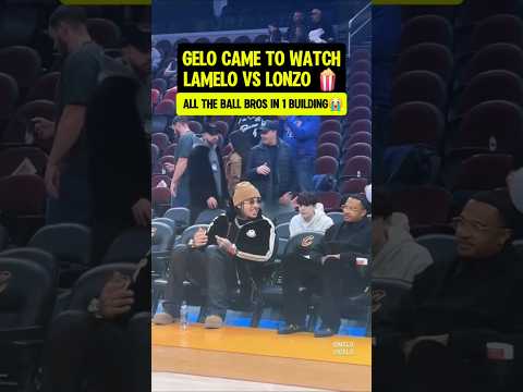 Gelo came to watch LaMelo play vs Lonzo🏀