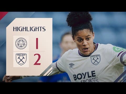 First Away Win For The Hammers! ⚒️ | West Ham Women v Leicester City Women | Women's Super League