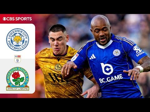 Leicester City vs. Blackburn Rovers: Extended Highlights | EFL Championship | CBS Sports Golazo