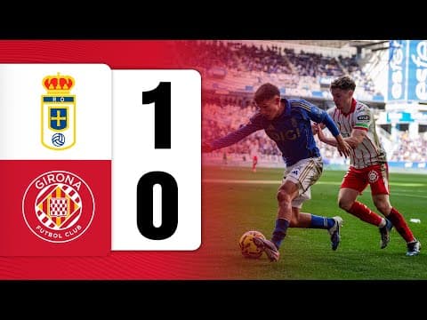 REAL OVIEDO 1-0 GIRONA FC | LALIGA EA SPORTS 2025/26 J22 | GIRONA FC