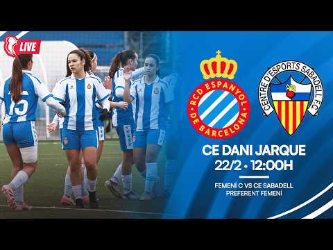🔴 LIVE | ⚽ Femení C 🆚 CE Sabadell | Preferent Femení | #RCDEFem #La21