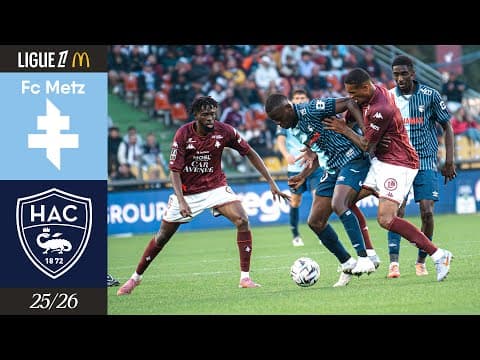⚽️ Résumé : FC Metz - HAC (0-0) I J6 - L1 McDonald's 2025-2026