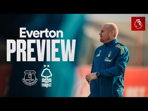 Sean Dyche Preview 🗣️ | Everton vs Nottingham Forest | Premier League