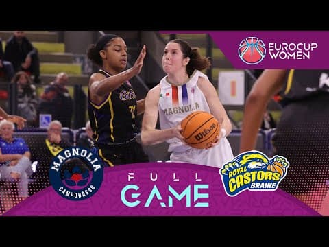LIVE - Magnolia Basket Campobasso v Castors Braine | EuroCup Women 2025-26 | Regular Season