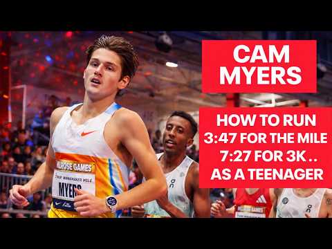 Aussie Phenom Cam Myers On How To Run  3:47 For The Mile And 7:27 For 3000m As A Teenager