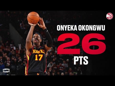 Onyeka Okongwu scores 26 points with 5 threes for Hawks at Trail Blazers