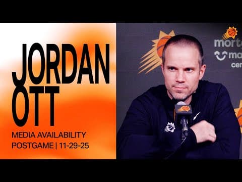 Head Coach Jordan Ott Postgame Media Availability | Phoenix Suns