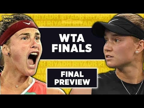 Sabalenka vs Rybakina | WTA Finals 2025 Final | Tennis Talk Preview & Prediction