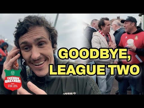 Goodbye League Two! Wrexham vs Stockport Final Showdown!