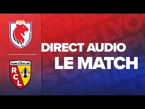 LE MATCH : OL LYONNES - RC LENS