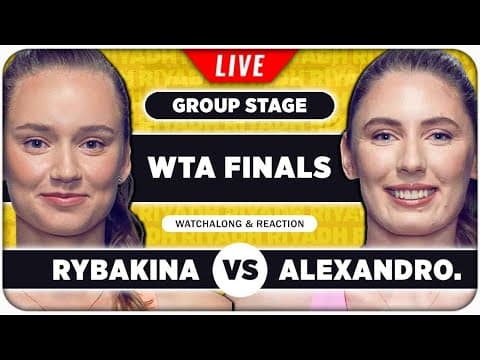 RYBAKINA vs ALEXANDROVA • WTA Finals 2025 • LIVE Tennis Watchalong