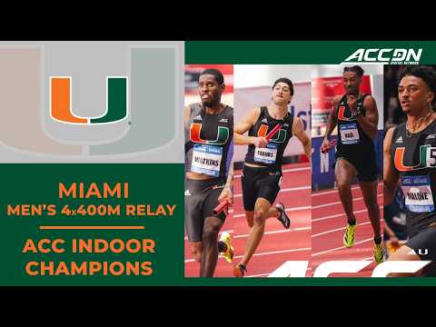 Miami wins the ACC Men's Indoor 4x400M Relay | 2026 ACC Indoor Championship