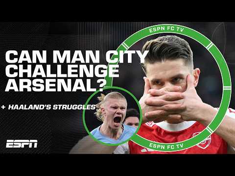 Can Manchester City catch up to Arsenal⁉️ + Erling Haaland's comments on his recent play | ESPN FC