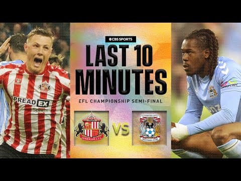RELIVE Sunderland's DRAMATIC WIN vs Coventry City in EFL Championship Play-off 🍿 | LAST 10 MINUTES