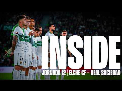 INSIDE | Lo que no viste del Elche CF 1-1 Real Sociedad