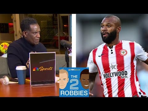 Brentford strike gold with Igor Thiago up front | The 2 Robbies Podcast | NBC Sports