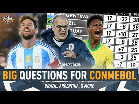 BIG Questions for Messi's Argentina, Bielsa's Uruguay, Ancelotti's Brazil, and MORE | Morning Footy