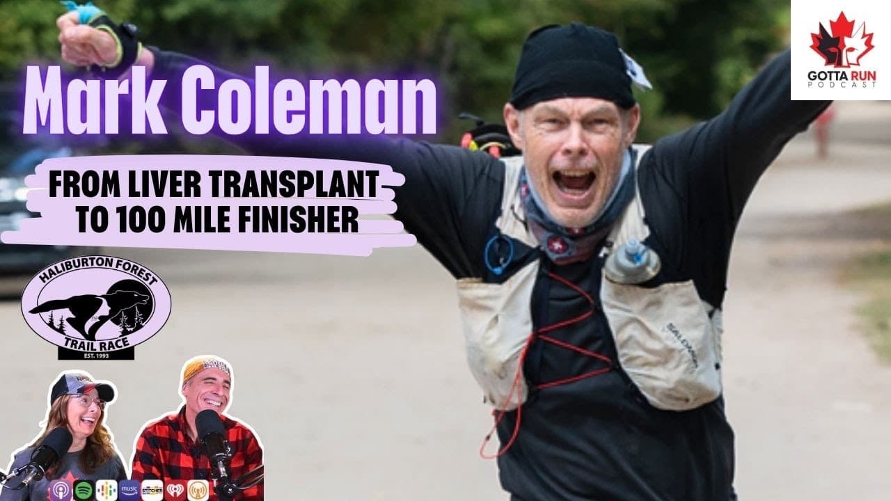 From Liver Transplant to 100 Miles: Mark Coleman's Unbelievable Story / GottaRunRacing