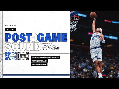 POSTGAME SOUND: ORLANDO MAGIC VS. DETROIT PISTONS | COACH MOSE, ANTHONY BLACK, DESMOND BANE