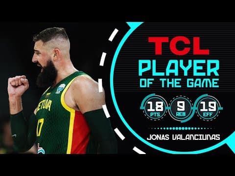 Jonas Valanciunas (18 PTS) | TCL Player Of The Game | GBR 🇬🇧 vs LTU 🇱🇹  | FIBA EuroBasket 2025