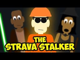 Re-Release: The Strava Stalker! (Animated Series)