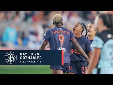 FULL HIGHLIGHTS | Bay FC vs Gotham FC
