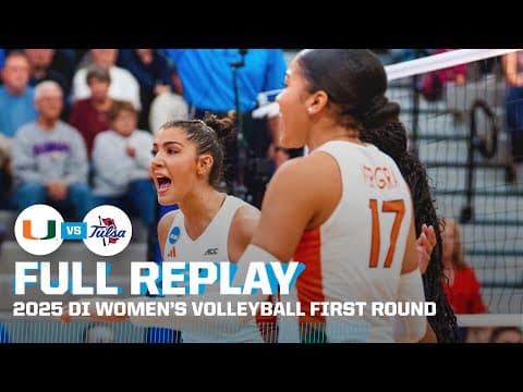 Miami vs. Tulsa: 2025 NCAA volleyball first round | FULL REPLAY