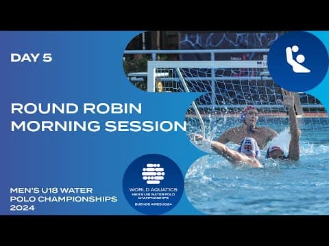 Round Robin | Morning Session | Day 5 | World Aquatics Men's U18 Water Polo Championships 2024
