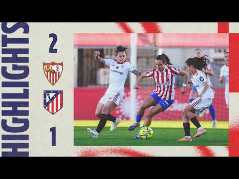 Sevilla FC 2-1 Atlético de Madrid Femenino | ⚽ Xènia | HIGHLIGHTS - Liga F, MD21