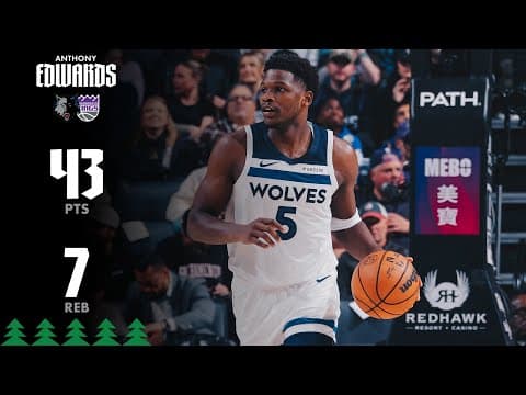 Anthony Edwards Drops SEASON-HIGH 43 Points Against Kings | 11.24.25