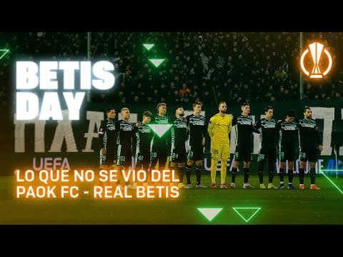 Todo lo que pasó en el #PAOKRealBetis ⚽📺  | BETIS DAY | Real BETIS Balompié