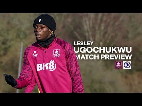 Ugochukwu Ready For Chelsea Clash At Turf Moor | PREVIEW | Burnley v Chelsea
