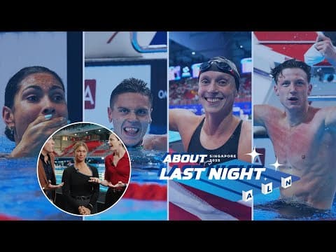 💥 Nail-Biting Races at Day 3! | About Last Night | World Aquatics Championships – Singapore 2025