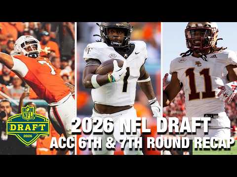 2026 NFL Draft: ACC Sixth & Seventh Round Recap