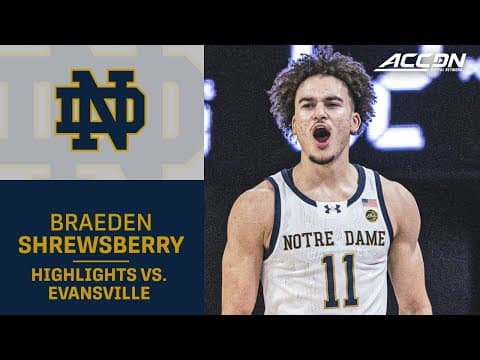 Notre Dame Guard Braeden Shrewsberry Highlights vs. Evansville