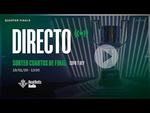 🚨 DIRECTO | Sorteo de los cuartos de final de la #CopaDelRey en Real Betis RADIO 📻💚