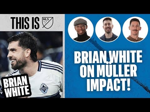 Brian White Talks Thomas Müller Impact On Vancouver Whitecaps! | This Is MLS