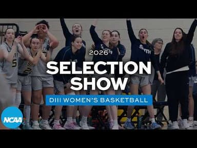 2026 NCAA DIII women's basketball championship bracket selection show