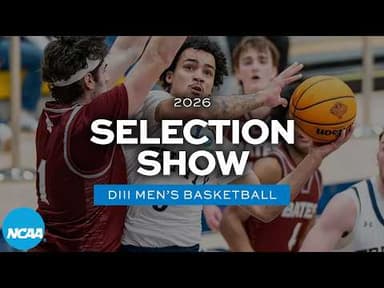 2026 NCAA DIII men's basketball championship bracket selection show