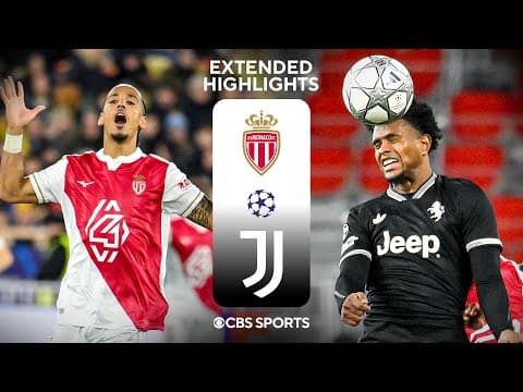 Monaco vs. Juventus: Extended Highlights | UCL League Phase MD 8 | CBS Sports Golazo