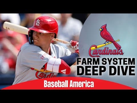 Cardinals Top Prospects Deep Dive