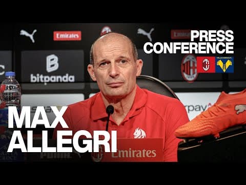 Allegri: "Bisogna fare una partita ben ordinata" | Milan-Hellas Verona | Conferenza Stampa