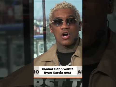 Conor Benn wants Ryan Garcia 👀