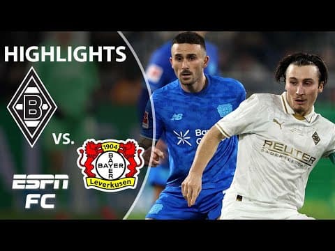 Borussia Monchengladbach vs. Bayer Leverkusen | Bundesliga Highlights | ESPN FC
