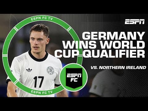 Germany vs. Northern Ireland Reaction + Were Bayern Munich the REAL WINNERS of the transfer window?