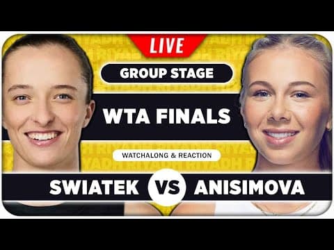SWIATEK vs ANISIMOVA• WTA Finals 2025 • LIVE Tennis Watchalong
