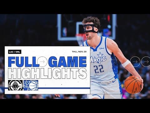 FULL GAME HIGHLIGHTS: LA CLIPPERS VS. ORLANDO MAGIC 11.20.25
