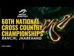 60TH NATIONAL CROSS COUNTRY CHAMPIONSHIPS 2026 | RANCHI, JHARKHAND