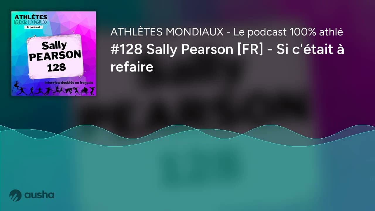 #128 Sally Pearson [FR] - Si c'était à refaire